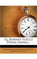 Q. Horatii Flacci Opera Omnia...