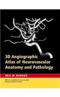 3D Angiographic Atlas of Neurovascular Anatomy and Pathology
