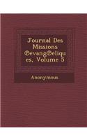 Journal Des Missions Evang Eliques, Volume 5