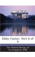Eddie Cantor, Part 6 of 6