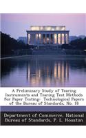 A Preliminary Study of Tearing Instruments and Tearing Test Methods for Paper Testing: Technological Papers of the Bureau of Standards, No. 18(English)