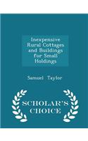 Inexpensive Rural Cottages and Buildings for Small Holdings - Scholar's Choice Edition