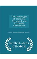 The Campaigns of Hannibal Arranged and Critically Considered - Scholar's Choice Edition