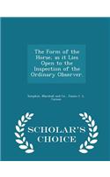 The Form of the Horse, as It Lies Open to the Inspection of the Ordinary Observer. - Scholar's Choice Edition