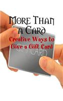 More Than a Card - Creative Ways to Give a Gift Card
