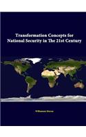 Transformation Concepts for National Security in the 21st Century