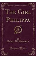 The Girl Philippa (Classic Reprint)