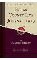 Berks County Law Journal, 1919, Vol. 11 (Classic Reprint)