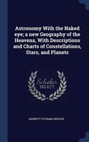 ASTRONOMY WITH THE NAKED EYE; A NEW GEOG
