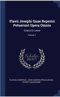 Flavii Josephi Quae Reperiri Potuerunt Opera Omnia