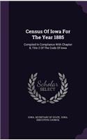 Census of Iowa for the Year 1885