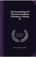 The Proceedings of the Iowa Academy of Science, Volume 15