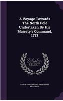 A Voyage Towards The North Pole Undertaken By His Majesty's Command, 1773