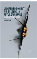 Unmanned Combat Air Systems in Future Warfare
