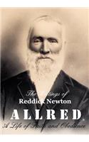 The Writings of Reddick Newton A l l r e d: A Life of Faith and Obedience(English)