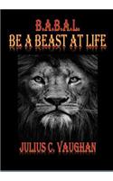 B.A.B.A.L. be A Beast at Life