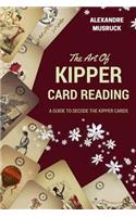 The Art of Kipper Reading - A Guide to Decode the Kipper Cards