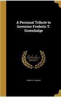 A Personal Tribute to Governor Frederic T. Greenhalge