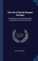 The Life of David Glasgow Farragut