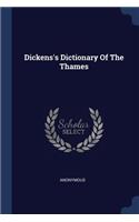 Dickens's Dictionary Of The Thames