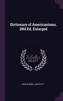 Dictionary of Americanisms, 2Nd Ed. Enlarged