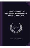 English Drama Of The Restoration And Eighteenth Century (1642-1780)