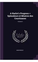 A Harlot's Progress = Splendeurs Et Misères Des Courtisanes; Volume 2