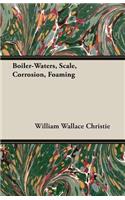 Boiler-Waters, Scale, Corrosion, Foaming