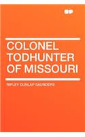 Colonel Todhunter of Missouri