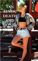 Tan Lines, Death and Money