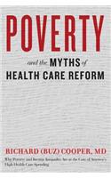 Poverty and the Myths of Health Care Reform