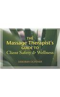 Massage Therapist's Guide to Client Safety & Wellness