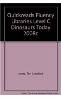 Quickreads Fluency Libraries Level C Dinosaurs Today 2008c