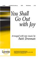 You Shall Go Out with Joy