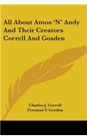 All About Amos 'N' Andy And Their Creators Correll And Gosden