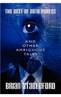 Best of Both Worlds and Other Ambiguous Tales