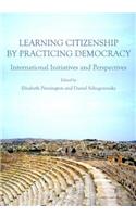 Learning Citizenship by Practicing Democracy: International Initiatives and Perspectives