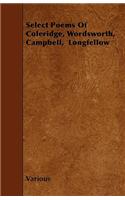 Select Poems Of Coleridge, Wordsworth, Campbell, Longfellow