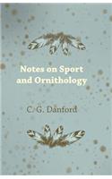 Notes on Sport and Ornithology
