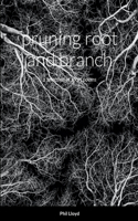 pruning root and branch: they don't mean what they say and don't say what they mean