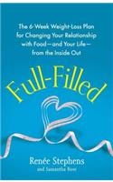 Full-Filled: The 6-Week Weight-Loss Plan for Changing Your Relationship with Food-And Your Life-From the Inside Out(English)