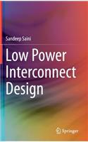 Low Power Interconnect Design