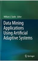 Data Mining Applications Using Artificial Adaptive Systems