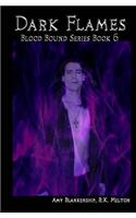 Dark Flames - Blood Bound Series Book 6
