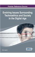 Evolving Issues Surrounding Technoethics and Society in the Digital Age