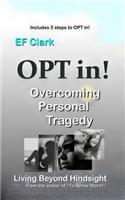 OPT in! Living Beyond Hindsight