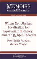 Witten Non Abelian Localization for Equivariant K-theory, and the $[Q,R]=0$ Theorem