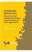 Geometric Modelling: Theoretical and Computational Basis Towards Advanced CAD Applications. Ifip Tc5/Wg5.2 Sixth International Workshop on Geometric Modelling December 7