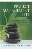 Project Management Lite: Just Enough to Get the Job Done...Nothing More(English)