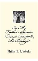 In My Father's Service (From Bastard To Bishop)